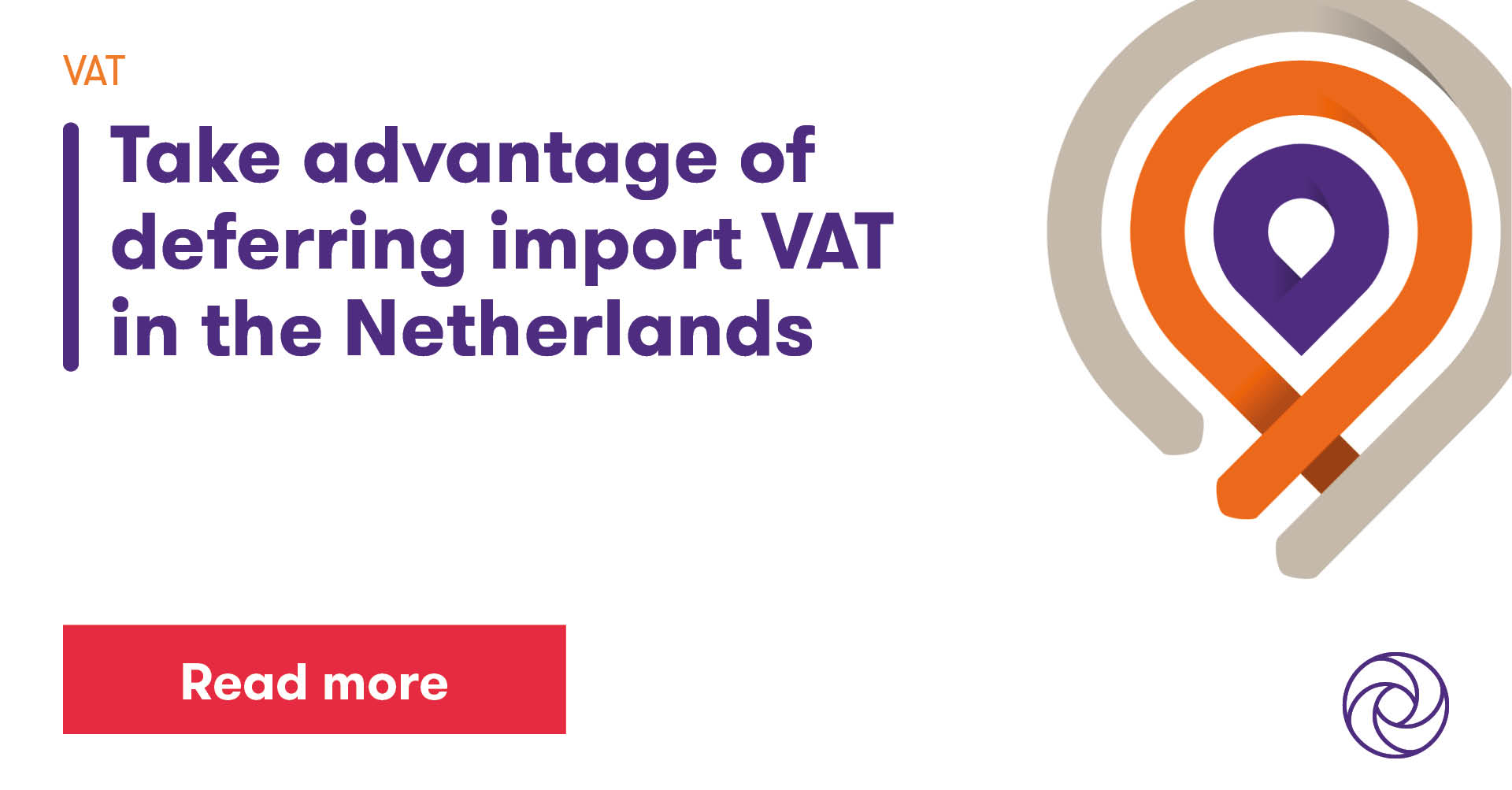 Take advantage of deferring import VAT in the Netherlands Grant Thornton