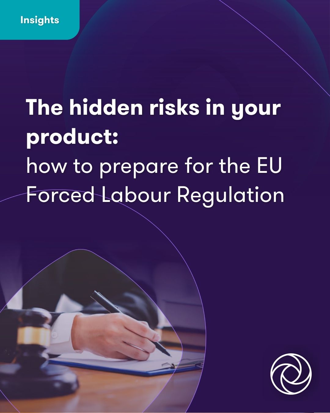 The hidden risks in your product: how to prepare for the EU Forced ...